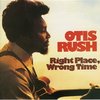 Otis Rush - Right Place , Wrong Time - 180g LP