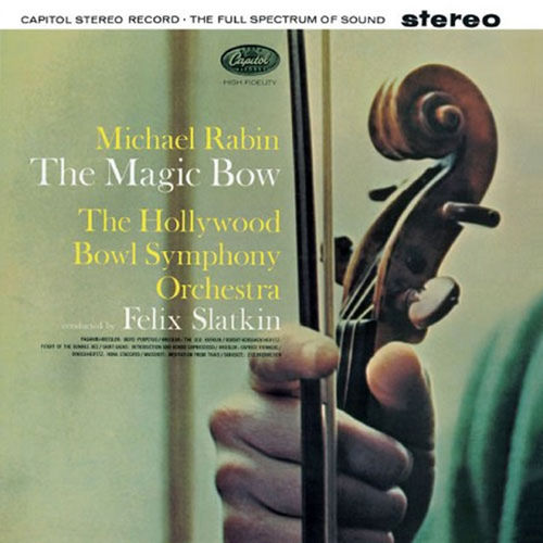 Michael Rabin - The Magic Bow : Felix Slatkin : Hollywood Bowl Symphony Orchestra  - 180g LP