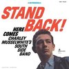 Charley Musselwhite’s Southside Blues Band  - Stand Back - 180g LP