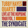 Tubby Hayes Quartet - The Syndicate: Live At The Hopbine 1968 Vol.1 - 180g LP Mono